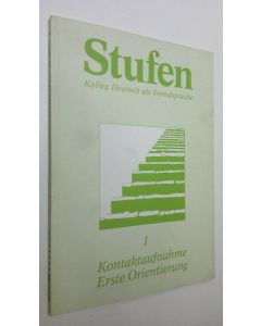 käytetty kirja Stufen - Kolleg Deutsch als Fremdsprache 1 : Kontaktaufnahme Erste Orientierung