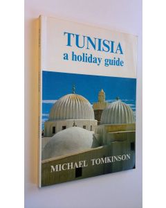 Kirjailijan Michael Tomkinson käytetty kirja Tunisia, a Holiday Guide