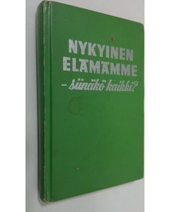 käytetty kirja Nykyinen elämämme : sinäkö kaikki