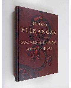 Kirjailijan Heikki Ylikangas käytetty kirja Suomen historian solmukohdat