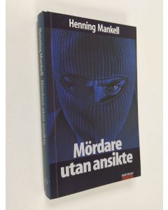 Kirjailijan Henning Mankell käytetty kirja Mördare utan ansikte : kriminalroman
