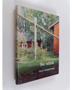 käytetty kirja Se siitä : tuli yhrestoist : mäntsäläisten kirja mäntsäläisille, ystävän kirja ystävälle