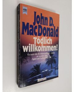 Kirjailijan John D. MacDonald käytetty kirja Tödlich willkommen! - Roman