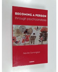 Kirjailijan Neville Symington käytetty kirja Becoming a Person Through Psychoanalysis