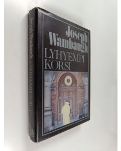 Kirjailijan Joseph Wambaugh käytetty kirja Lyhyempi korsi : poliisiromaani