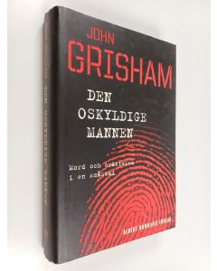 Kirjailijan John Grisham käytetty kirja Den oskyldige mannen : mord och orättvisa i en småstad