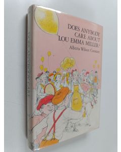 Kirjailijan Alberta Wilson Constant käytetty kirja Does Anybody Care About Lou Emma Miller?