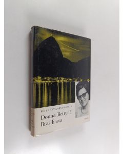 Kirjailijan Betty Ahvenainen-Salin käytetty kirja Donna Bettynä Brasiliassa