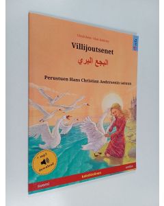Kirjailijan Ulrich Renz uusi kirja Villijoutsenet - Albagaa Albary. Kaksikielinen Lastenkirja Perustuen Hans Christian Andersenin Satuun (Suomi - Arabia)