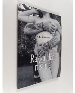 Kirjailijan Niko Kiviranta käytetty kirja Rakkauden riisuma