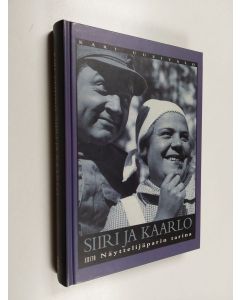 Kirjailijan Kari Uusitalo käytetty kirja Siiri ja Kaarlo : näyttelijäparin tarina