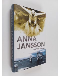 Kirjailijan Anna Jansson käytetty kirja Outoja lintuja