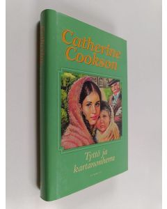 Kirjailijan Catherine Cookson käytetty kirja Tyttö ja kartanonherra