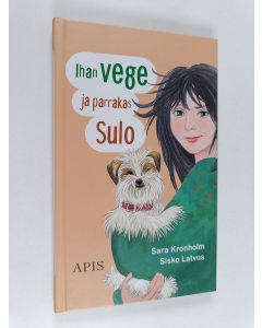 Kirjailijan Sisko Latvus & Sara Kronholm käytetty kirja Ihan vege ja parrakas Sulo