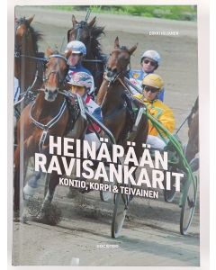 Kirjailijan Erkki Hujanen uusi kirja Heinäpään ravisankarit : Kontio, Korpi & Teivainen