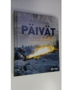 käytetty kirja Kohtalon päivät : uutta tietoa talvi- ja jatkosodan ratkaisun hetkistä (ERINOMAINEN)
