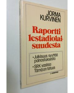 Kirjailijan Jorma Kurvinen käytetty kirja Raportti lestadiolaisuudesta