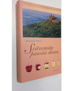 Kirjailijan Monika Peetz uusi kirja Seitsemän päivää ilman (UUSI)