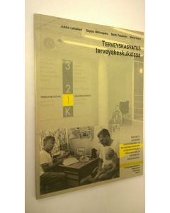 käytetty kirja Terveyskasvatus terveyskeskuksissa : raportti johtavien viranhaltijoiden ja terveyskasvatuksen yhdyshenkilöiden näkemyksistä ja kehittämisehdotuksista = Health education in the Finnish health centers : supervisory personnel's views
