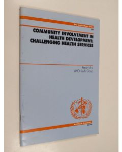käytetty teos Community involvement in health development : challenging health services : report of a WHO Study Group
