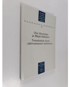 Kirjailijan Ossi Ahvenainen käytetty kirja Tietotekniikan käyttö näkövammaisten opetuksessa = Information technology in the teaching of visually handicapped