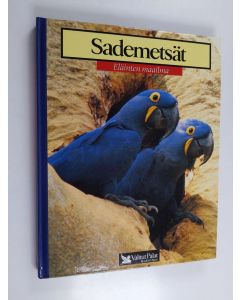käytetty kirja Sademetsät : tiikeri, gorilla, oranki, simpanssi, jaguaari, papukaijat, sarvinokat, laiskiainen