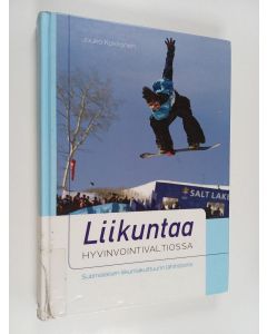 Kirjailijan Jouko Kokkonen käytetty kirja Liikuntaa hyvinvointivaltiossa : suomalaisen liikuntakulttuurin lähihistoria
