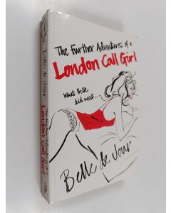 Kirjailijan Belle De Jour käytetty kirja The Further Adventures of a London Call Girl