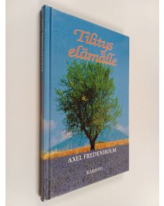 Kirjailijan Axel Fredenholm käytetty kirja Tilitys elämälle
