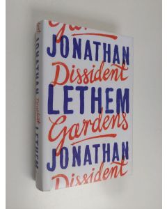 Kirjailijan Jonathan Lethem käytetty kirja Dissident gardens : a novel