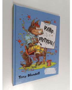 Kirjailijan Tony Blundell käytetty kirja Varo opettajia!