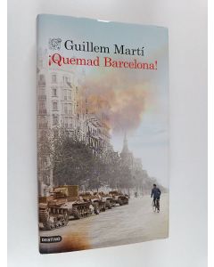 Kirjailijan Guillem Martí käytetty kirja ¡Quemad Barcelona!