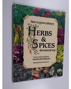 Kirjailijan Charlotte De la Bédoyère käytetty kirja How to Grow Culinary Herbs & Spices the Natural Way