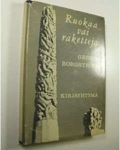 Kirjailijan Georg Borgström uusi kirja Ruokaa vai raketteja