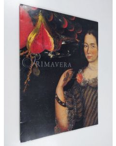 käytetty kirja Primavera : kukkia maalaustaiteessa, sisustuksessa, postimerkeissä, kasvikirjoissa ja lasitaiteessa
