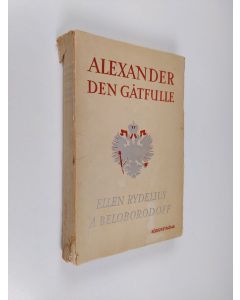 Kirjailijan Ellen; Beloborodoff Rydelius käytetty kirja Alexander den gåtfulle