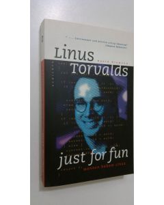 Kirjailijan Linus Torvalds käytetty kirja Just for fun : mannen bakom Linux