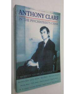 Kirjailijan Anthony Clare käytetty kirja In the psychiatrist's chair