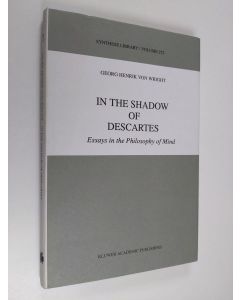 Kirjailijan G.H. Von Wright käytetty kirja In the Shadow of Descartes - Essays in the Philosophy of Mind