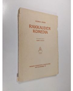 Kirjailijan Henrik Ibsen käytetty kirja Rakkauden komedia : (1862) 3-näytöksinen komedia