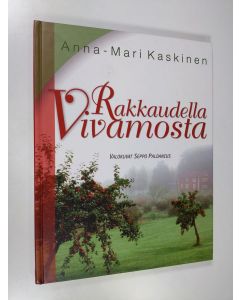 Kirjailijan Anna-Mari Kaskinen käytetty kirja Rakkaudella Vivamosta
