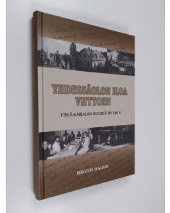Kirjailijan Birgitta Wallvik käytetty kirja Yhdessäolon iloa viittoen : Etelä-Karjalan kuurot ry 100 v.