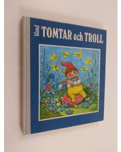 Kirjailijan Elsa Johnsson käytetty kirja Bland Tomtar och troll