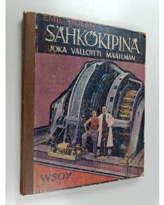 Kirjailijan Emil Holan käytetty kirja Sähkökipinä joka valloitti maailman