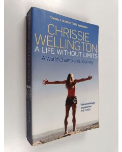 Kirjailijan Chrissie Wellington käytetty kirja A Life Without Limits : a world champion's journey
