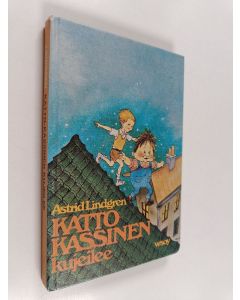 Kirjailijan Astrid Lindgren käytetty kirja Katto-Kassinen kujeilee