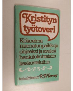 käytetty teos Kristityn työtoveri : kokoelma raamatunpaikkoja ohjeeksi ja avuksi henkilökohtaisiin keskusteluihin