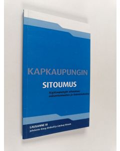 käytetty kirja Kapkaupungin sitoutumus : uskontunnustus ja toimintakutsu - Lausanne III