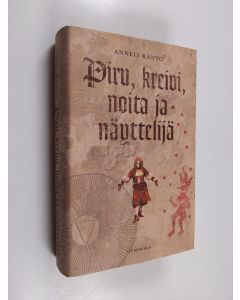 Kirjailijan Anneli Kanto käytetty kirja Piru, kreivi, noita ja näyttelijä