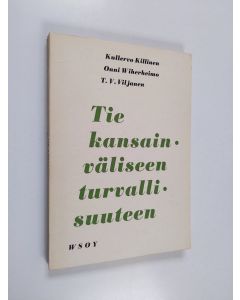 Kirjailijan Kullervo Killinen käytetty kirja Tie kansainväliseen turvallisuuteen
